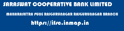 SARASWAT COOPERATIVE BANK LIMITED  MAHARASHTRA PUNE RAJGURUNAGAR RAJGURUNAGAR BRANCH  ifsc code